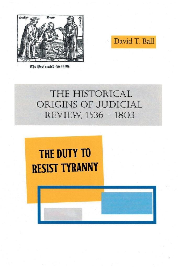 The Historical Origins of Judicial Review 1536 -1803
