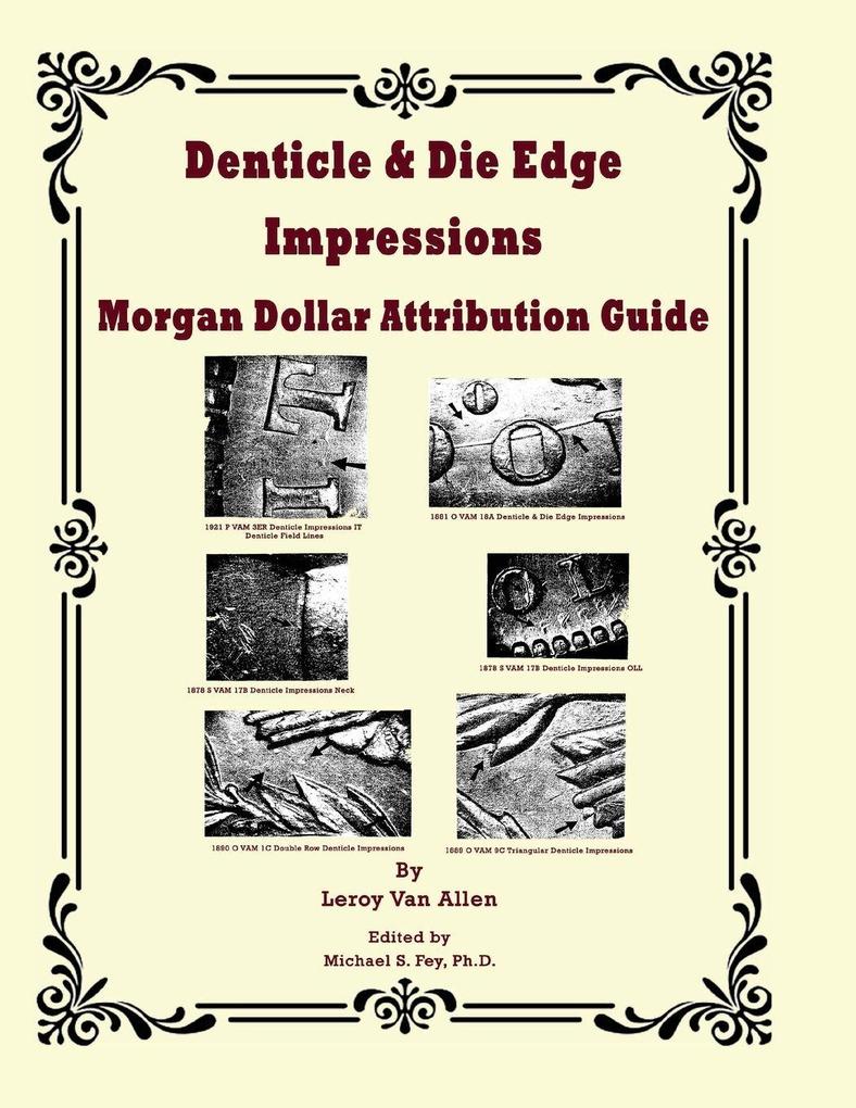Denticle & Die Edge Impressions Morgan Dollar Attribution Guide