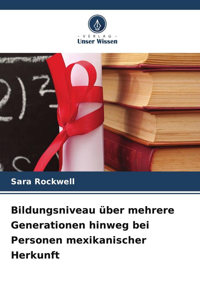 Bildungsniveau über mehrere Generationen hinweg bei Personen mexikanischer Herkunft