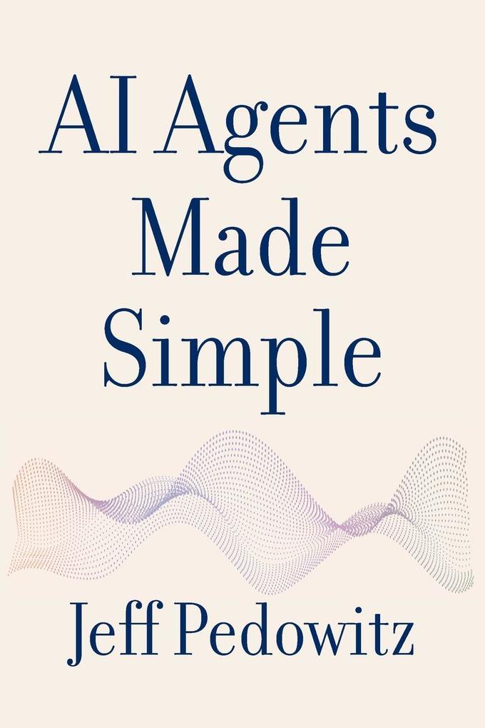 AI Agents Made Simple