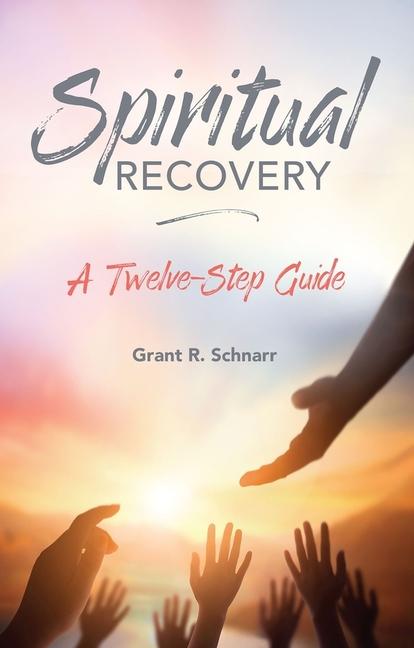 Spiritual Recovery - A Twelve-step Guide