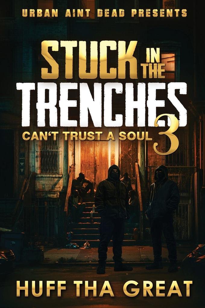 Stuck In The Trenches 3