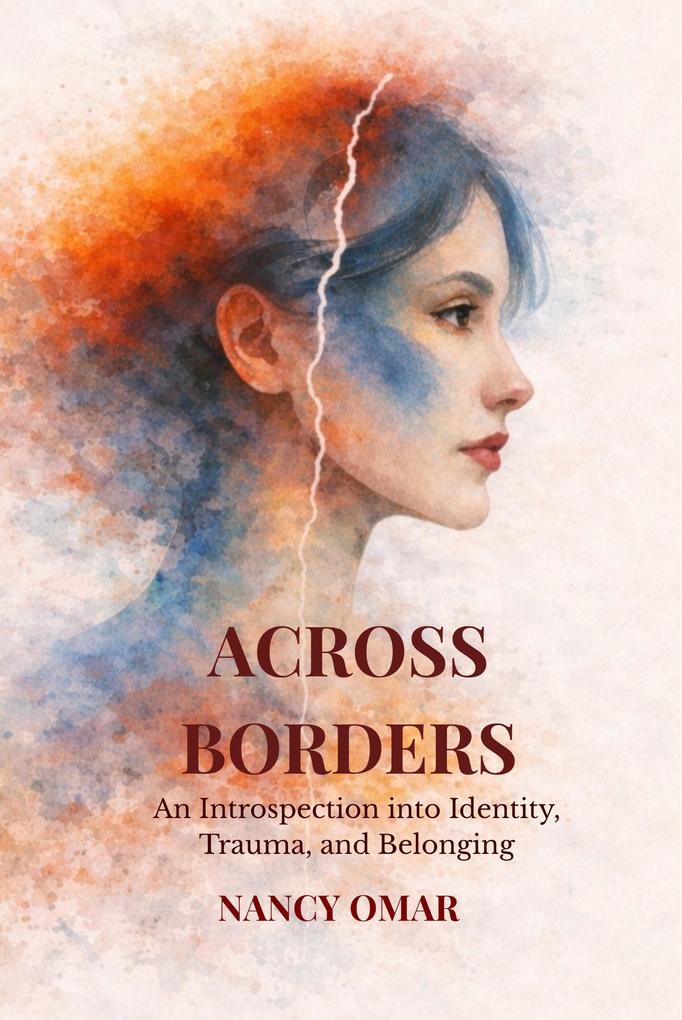 Across Borders: An Introspection Into Identity Trauma and Belonging