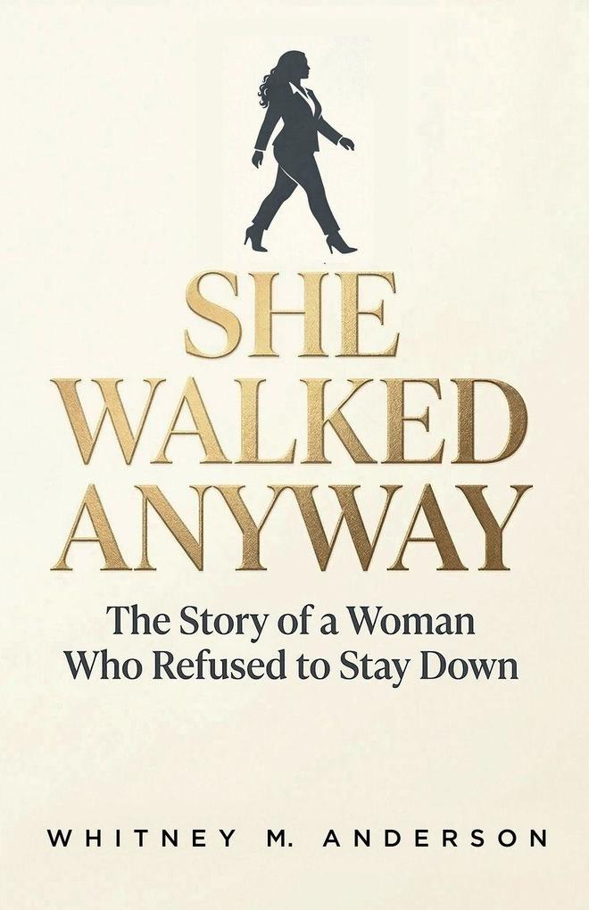 She Walked Anyway