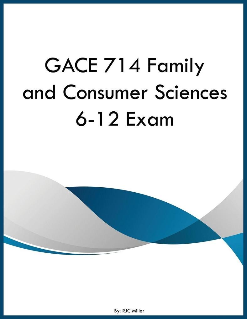GACE 714 Family and Consumer Sciences 6-12 Exam