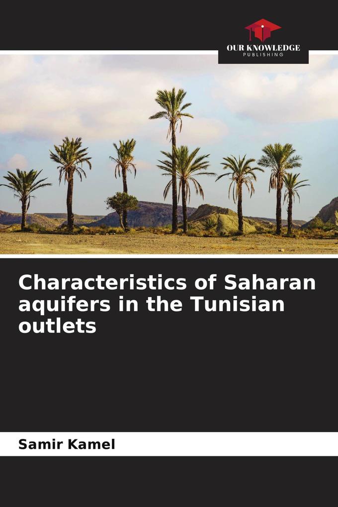 Characteristics of Saharan aquifers in the Tunisian outlets