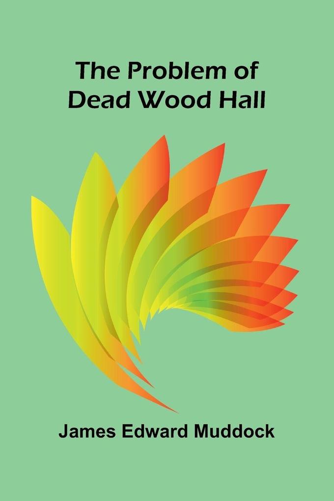 The Problem of Dead Wood Hall