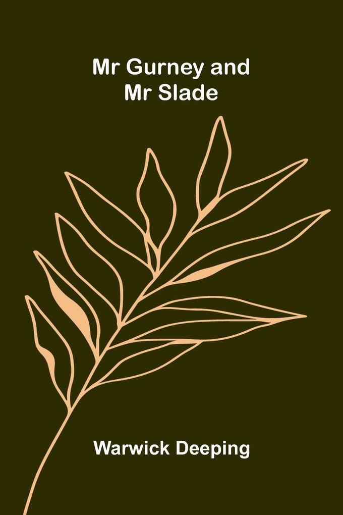 Mr Gurney and Mr Slade