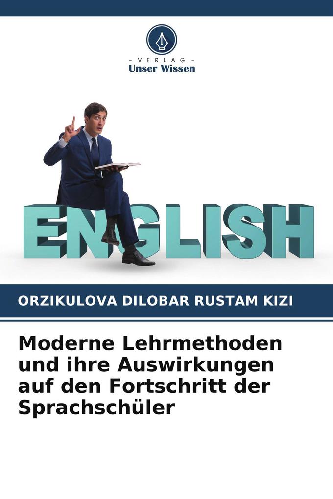 Moderne Lehrmethoden und ihre Auswirkungen auf den Fortschritt der Sprachschüler