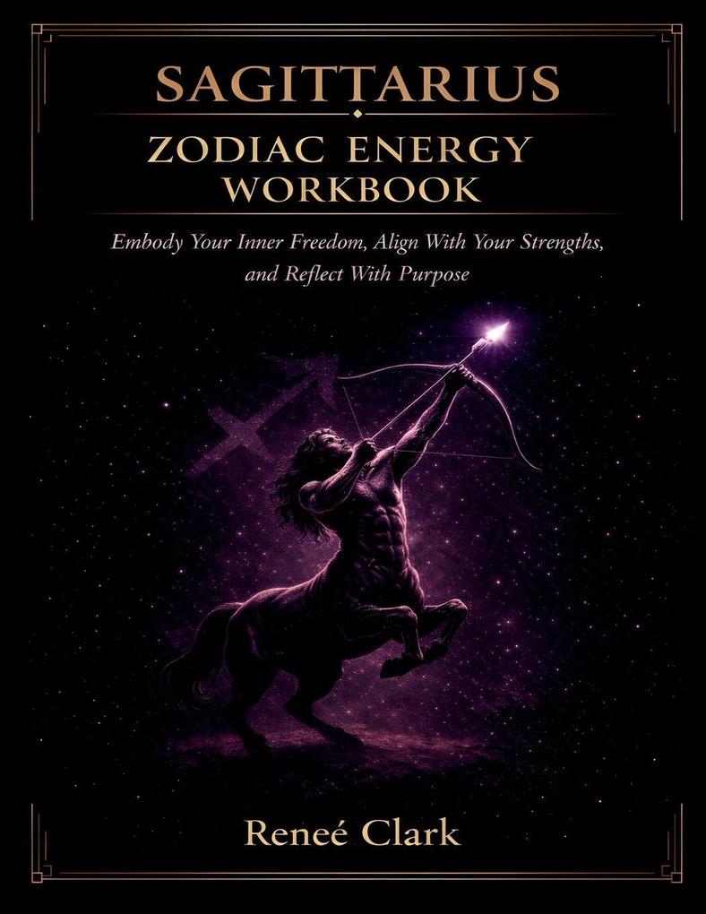 Sagittarius Zodiac Energy Workbook
