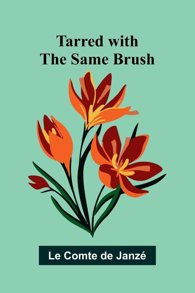 Tarred with the Same Brush