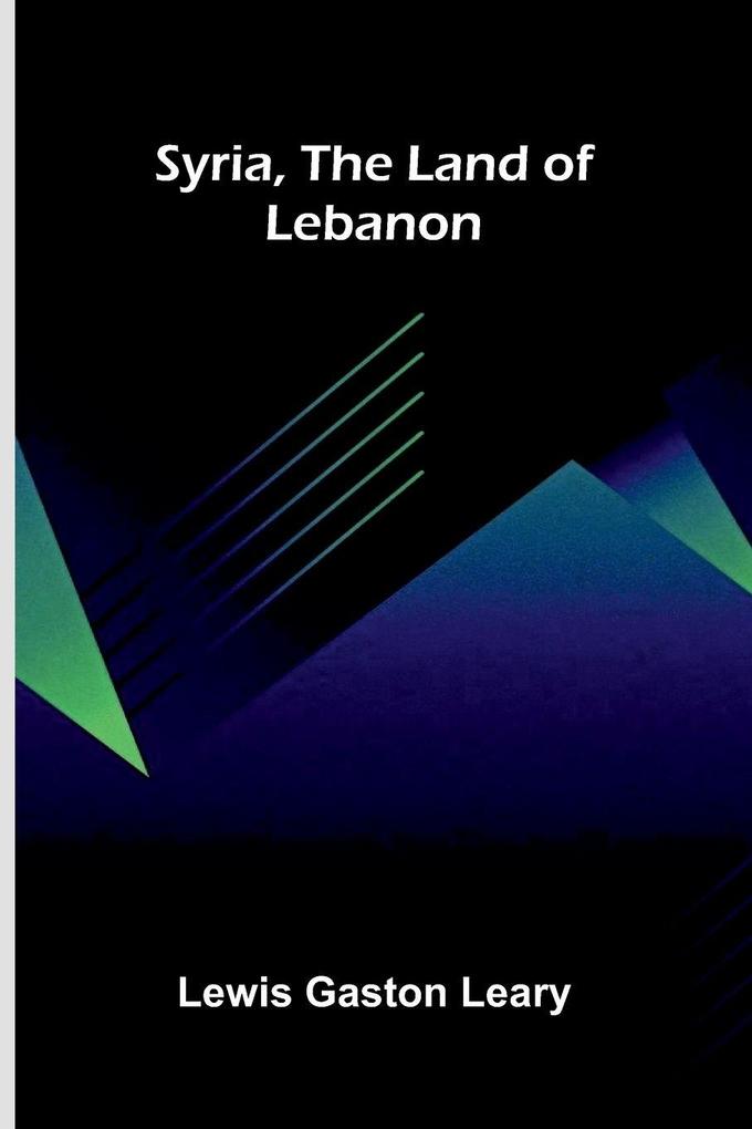 Syria the land of Lebanon