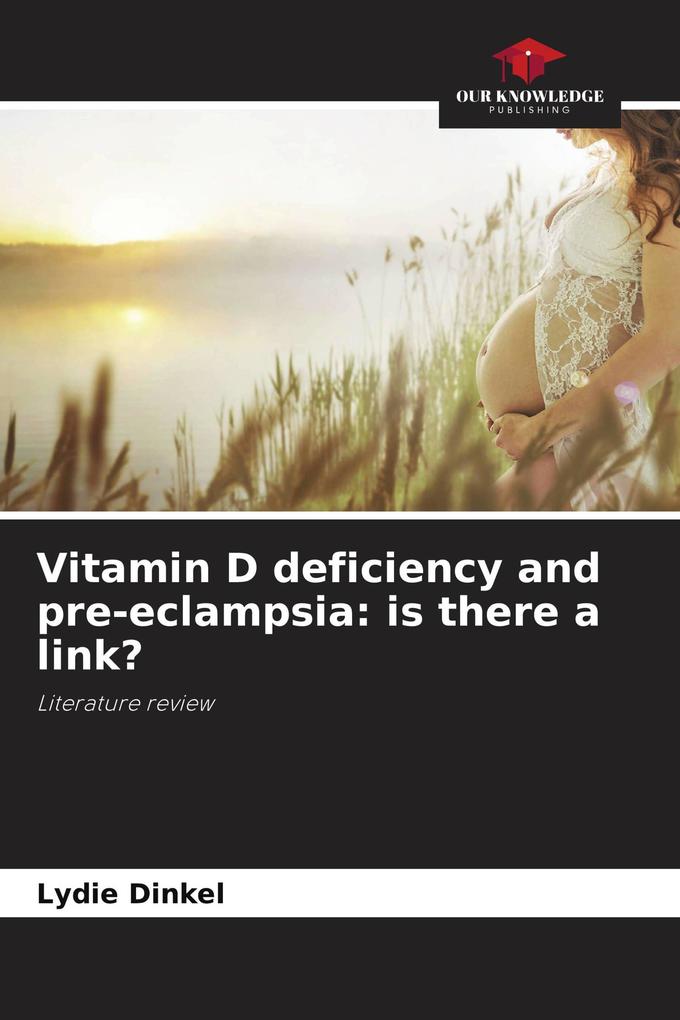 Vitamin D deficiency and pre-eclampsia: is there a link?
