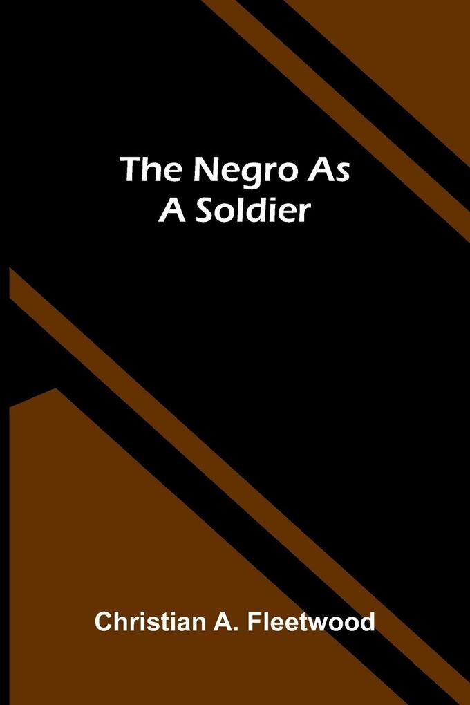 The Negro as a soldier