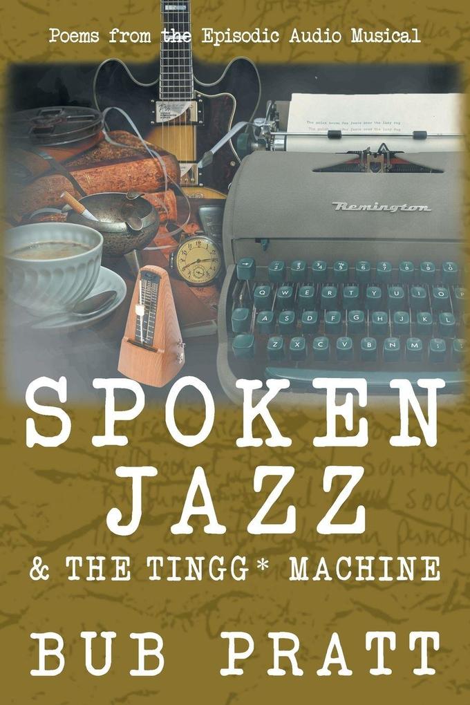 Spoken Jazz and The Tingg* Machine
