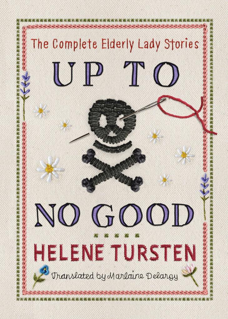 Up to No Good: The Complete Elderly Lady Stories
