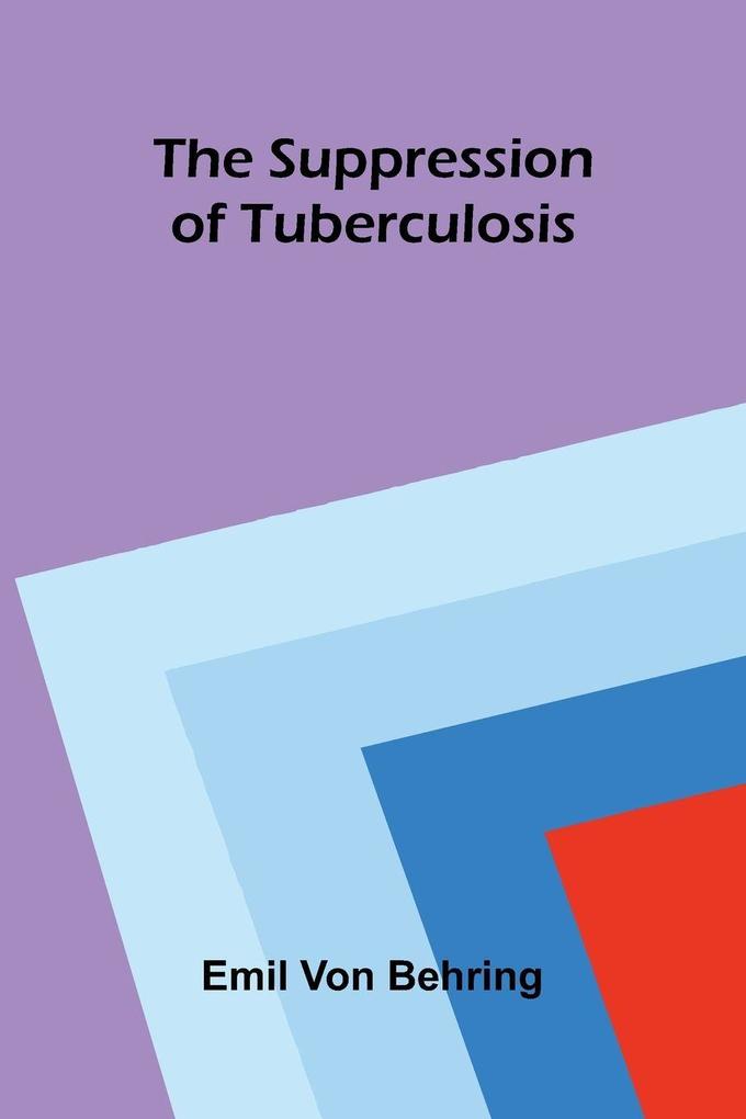 The suppression of tuberculosis