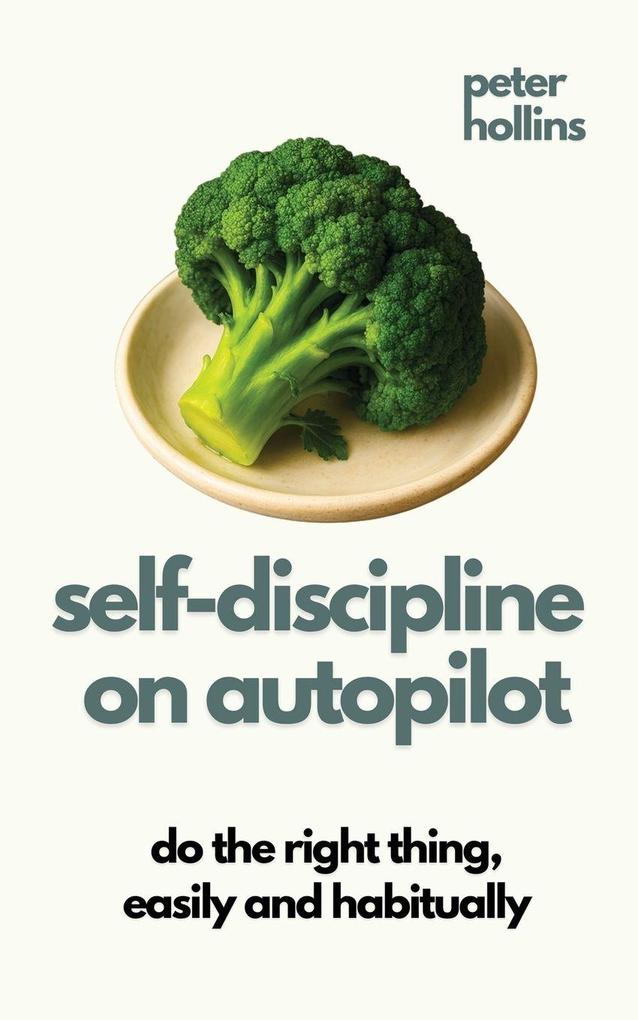 Self-Discipline On Autopilot