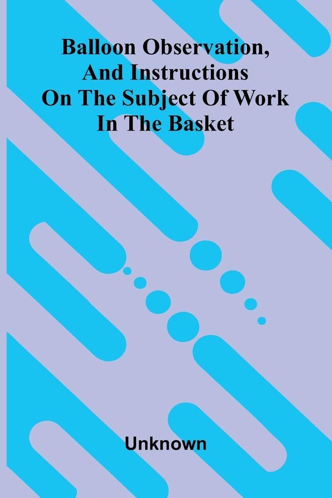Balloon observation and instructions on the subject of work in the basket