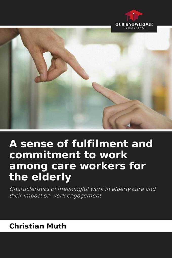 A sense of fulfilment and commitment to work among care workers for the elderly