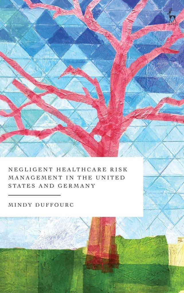 Negligent Healthcare Risk Management in the United States and Germany
