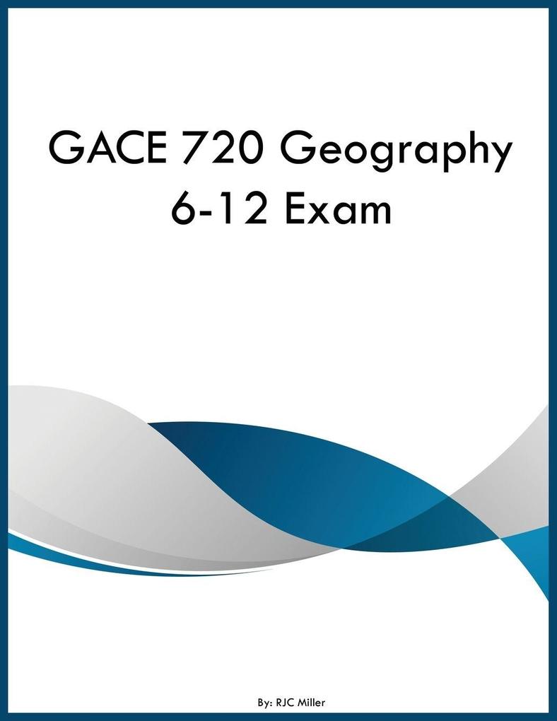 GACE 720 Geography 6-12 Exam