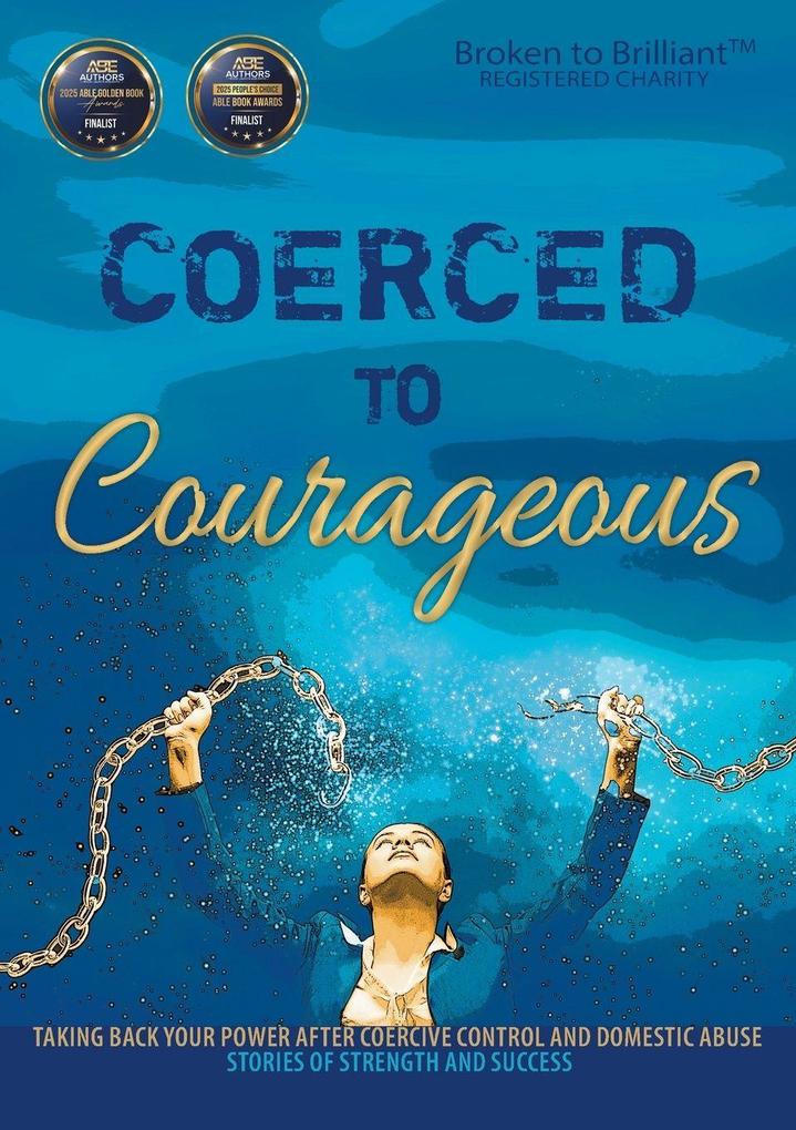 Coerced to Courageous