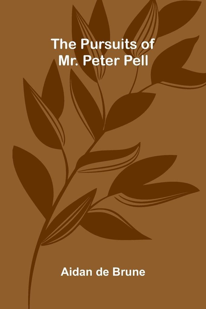 The Pursuits of Mr. Peter Pell