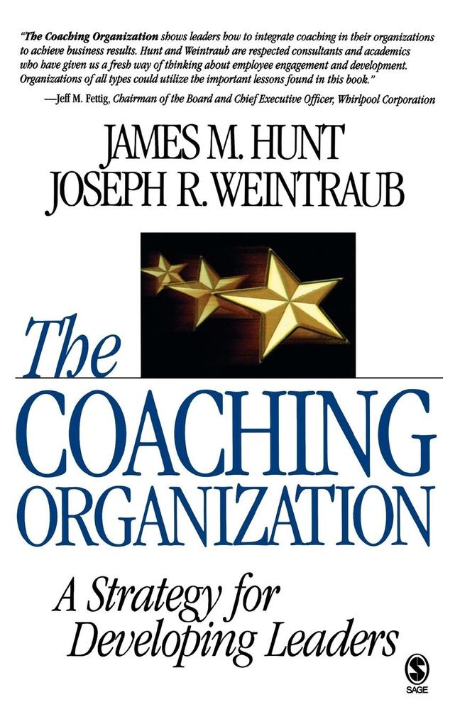 The Coaching Organization: A Strategy for Developing Leaders - James M. Hunt/ Joseph R. Weintraub