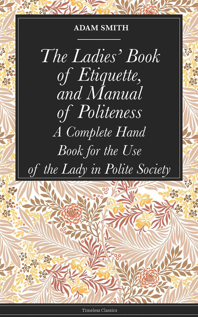 The Ladies' Book of Etiquette and Manual of Politeness