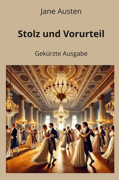 Stolz und Vorurteil - Gekürzt