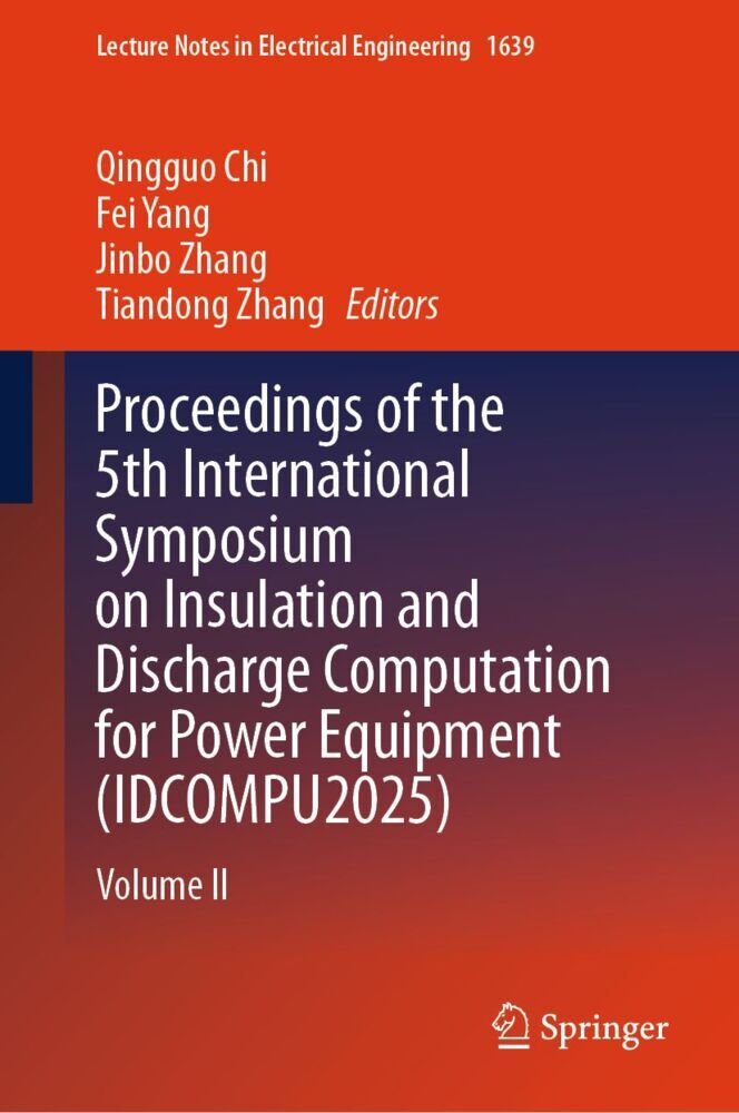 Proceedings of the 5th International Symposium on Insulation and Discharge Computation for Power Equipment (IDCOMPU2025)