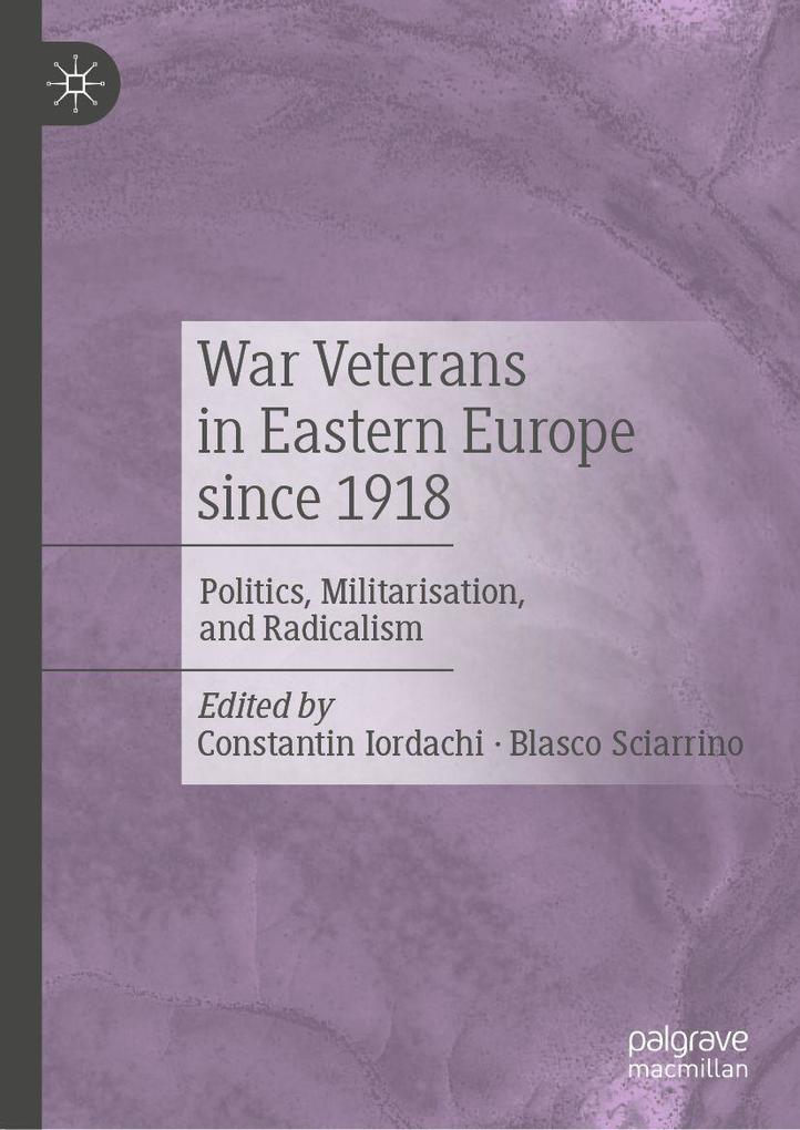 War Veterans in Eastern Europe since 1918