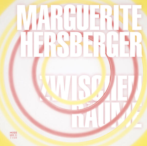 Marguerite Hersberger - Zwischenräume