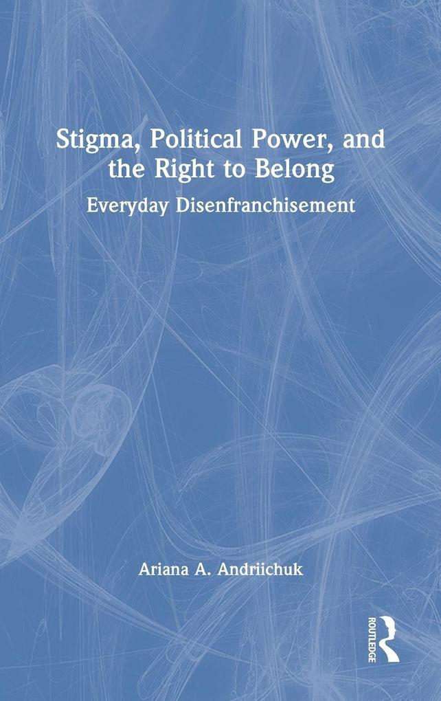 Stigma Political Power and the Right to Belong