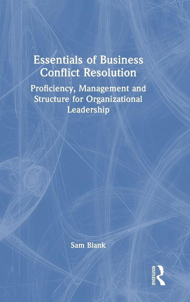 Essentials of Business Conflict Resolution