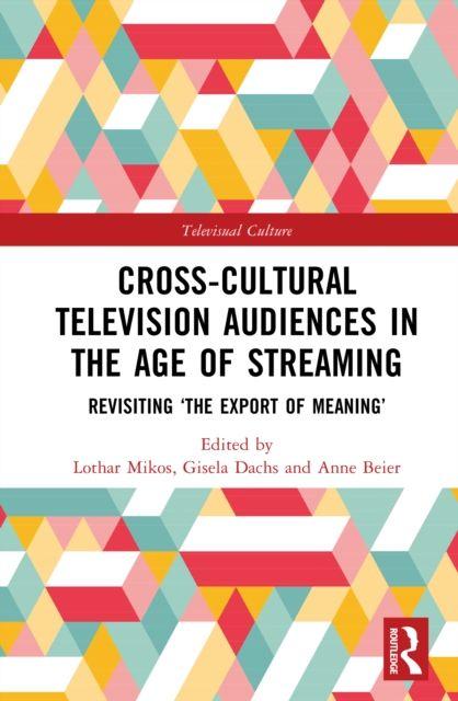 Cross-Cultural Television Audiences in the Age of Streaming