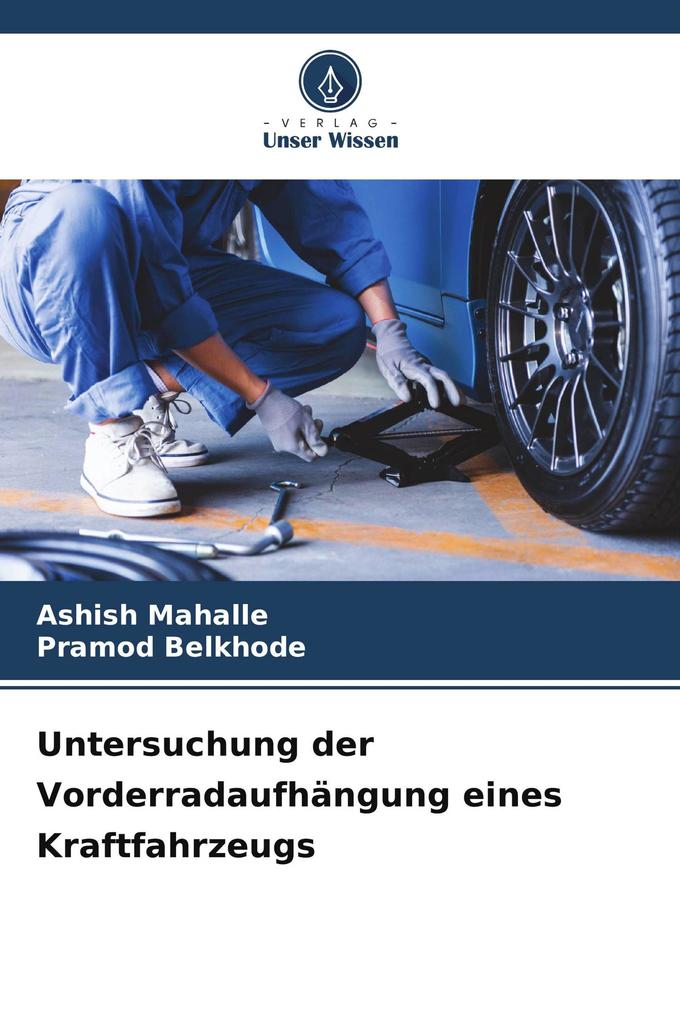 Untersuchung der Vorderradaufhängung eines Kraftfahrzeugs
