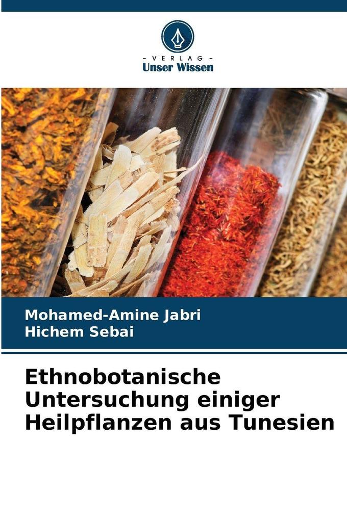 Ethnobotanische Untersuchung einiger Heilpflanzen aus Tunesien