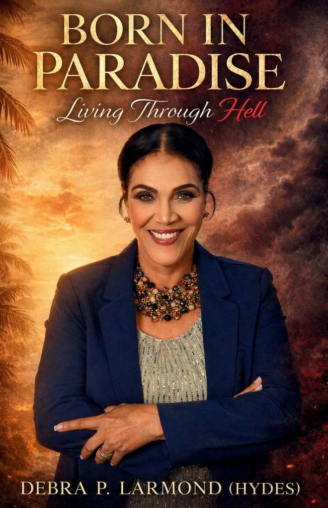 Born in Paradise Living Through Hell