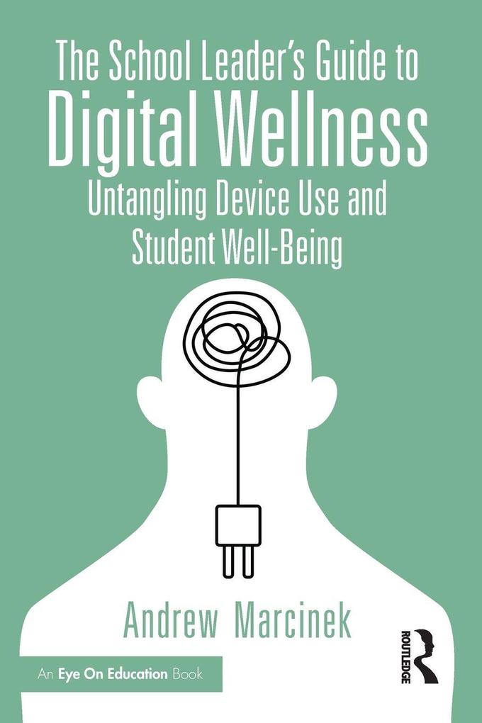 The School Leader's Guide to Digital Wellness