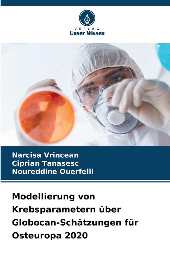 Modellierung von Krebsparametern über Globocan-Schätzungen für Osteuropa 2020