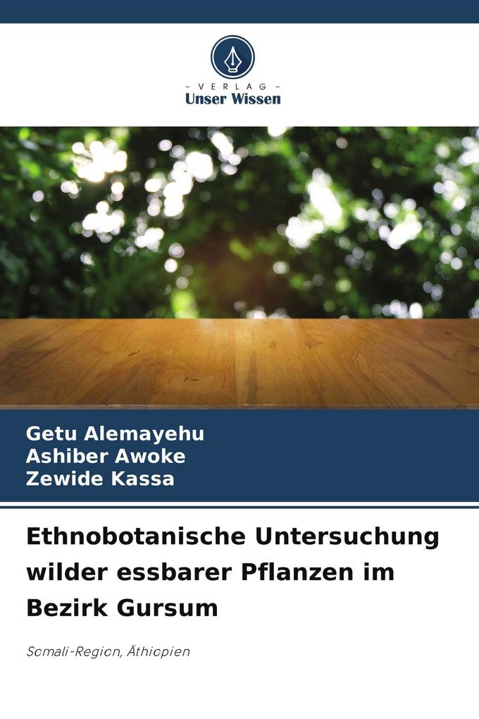Ethnobotanische Untersuchung wilder essbarer Pflanzen im Bezirk Gursum