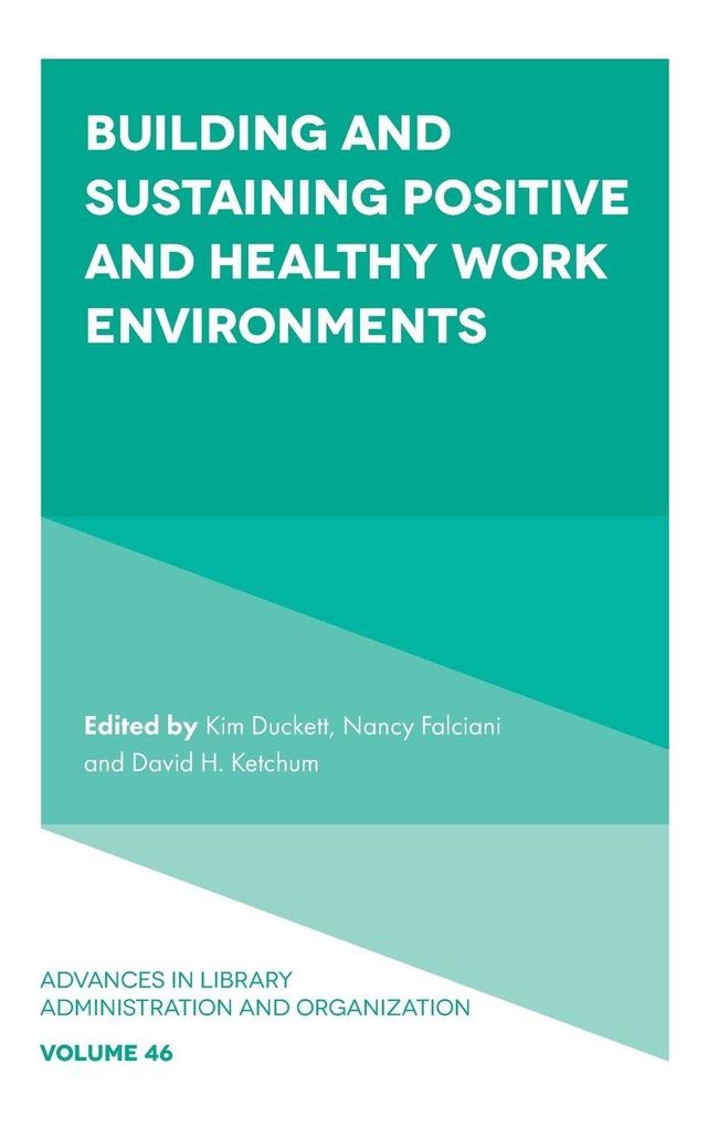 Building and Sustaining Positive and Healthy Work Environments