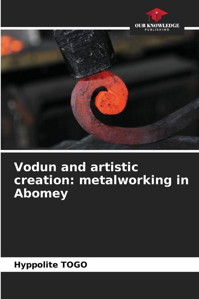 Vodun and artistic creation: metalworking in Abomey