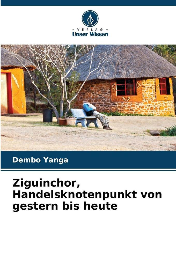 Ziguinchor Handelsknotenpunkt von gestern bis heute