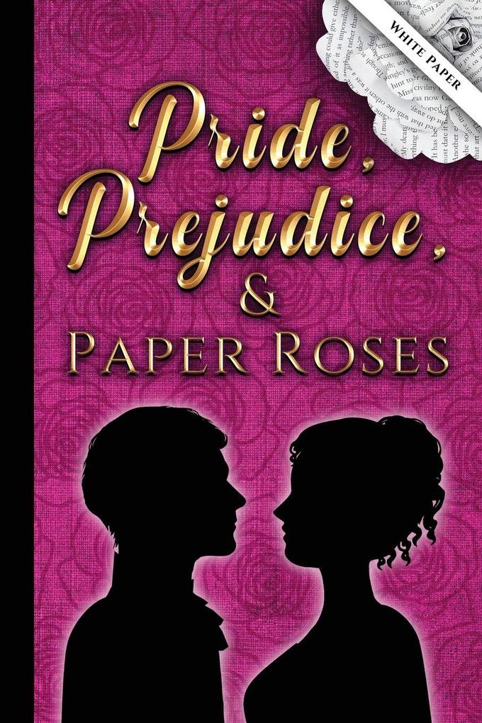 Pride Prejudice and Paper Roses-white pages