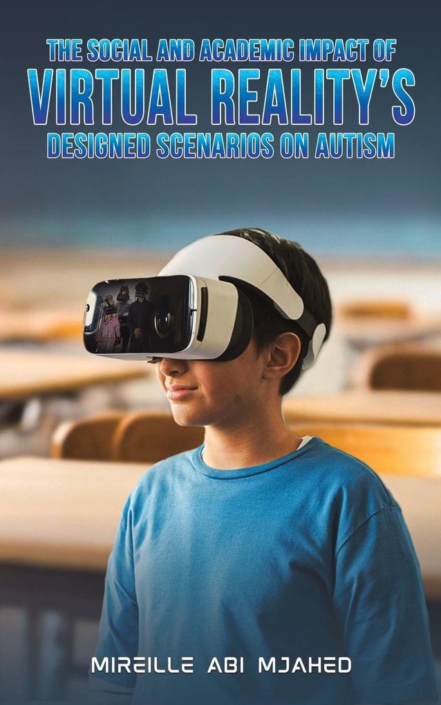 The Social and Academic Impact of Virtual Reality's Designed Scenarios on Autism