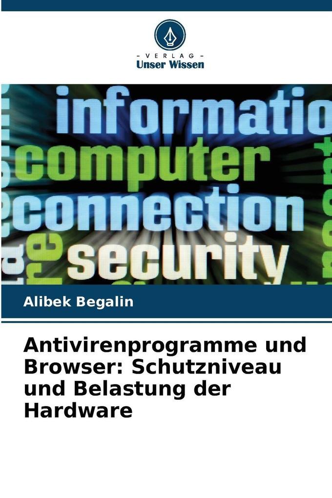 Antivirenprogramme und Browser: Schutzniveau und Belastung der Hardware