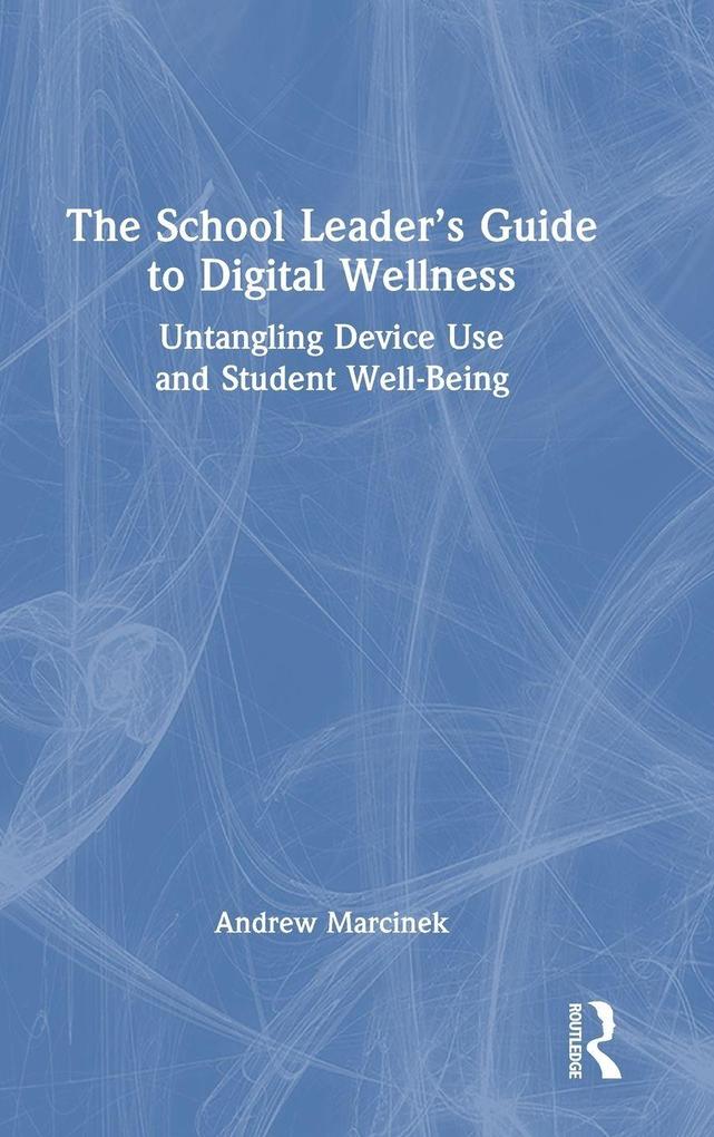 The School Leader's Guide to Digital Wellness